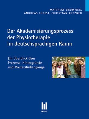 cover image of Der Akademisierungsprozess der Physiotherapie im deutschsprachigen Raum
